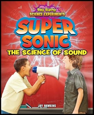 Super Sonic: The Science of Sound