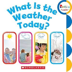 What Is the Weather Today? by Rebecca Bondor 
			
			
		
		
		
       	 
       		
       			(Creator)