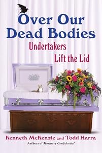Over Our Dead Bodies: Undertakers Lift the Lid