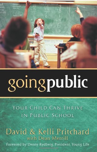 Going Public: Your Child Can Thrive in Public School by David Pritchard