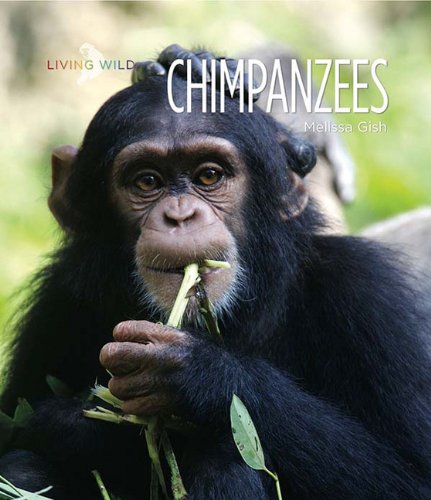 Living Wild: Chimpanzees by Melissa Gish