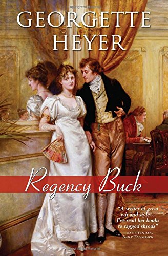 Regency Buck by Georgette Heyer