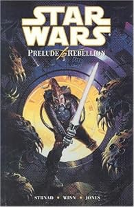 Star Wars: Prelude to Rebellion by Jan Strnad