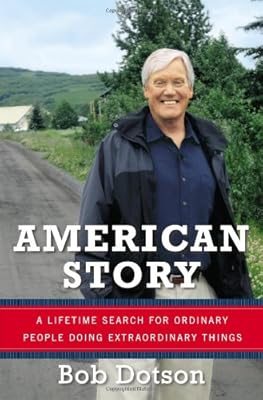 American Story: A Lifetime Search for Ordinary People Doing Extraordinary Things