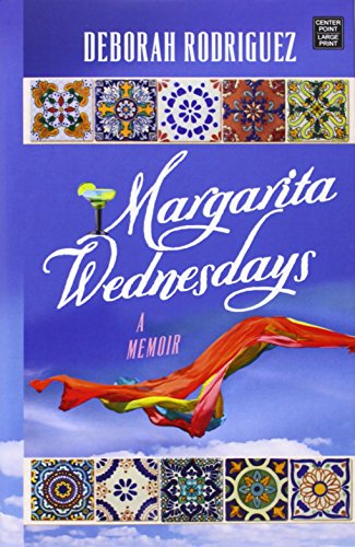 Margarita Wednesdays: Making a New Life by the Mexican Sea by Deborah Rodriguez