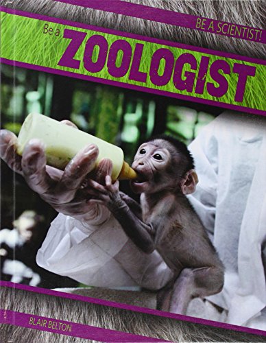 Be a Zoologist by Blair Belton