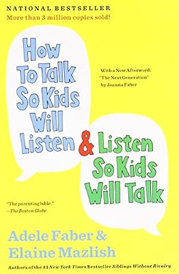 How to Talk So Kids Will Listen &amp; Listen So Kids Will Talk