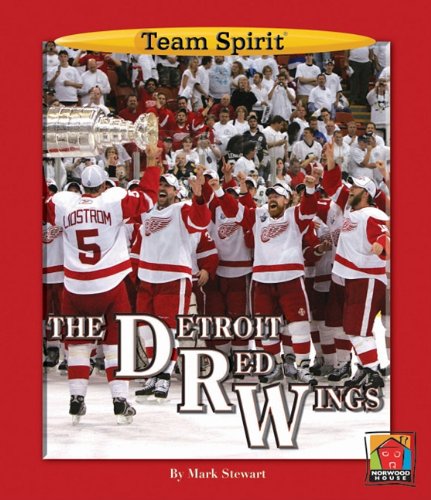 The Detroit Red Wings (Team Spirit) by Mark Stewart