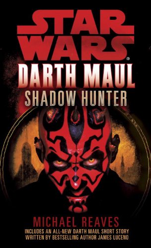 Shadow Hunter: Star Wars (Darth Maul) (Star Wars: Darth Maul) by Michael Reaves