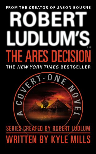 Robert Ludlum's The Ares Decision by Kyle Mills