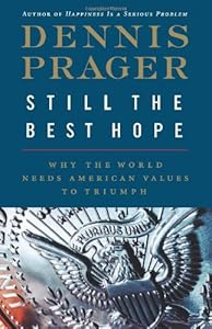 Still the Best Hope: Why the World Needs American Values to Triumph