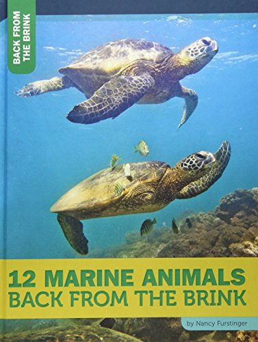 12 Marine Animals Back from the Brink by Nancy Furstinger