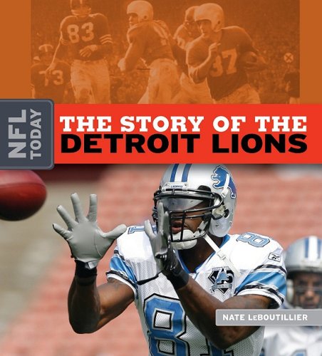 The Story of the Detroit Lions by Nate Leboutillier