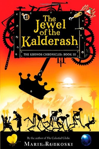 The Jewel of the Kalderash: The Kronos Chronicles: Book III by Marie Rutkoski