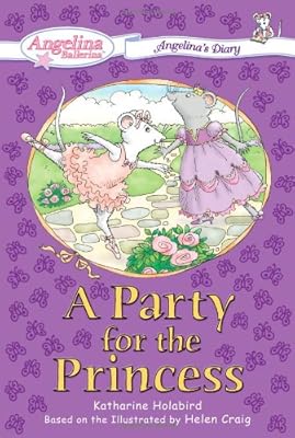 A Party for the Princess #2: Angelina's Diary (Angelina Ballerina)