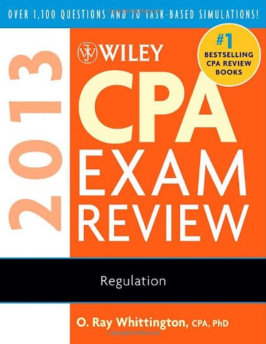 Wiley CPA Exam Review 2013, Regulation by O. Ray Whittington