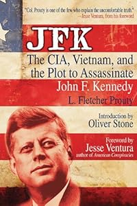 JFK: The CIA, Vietnam, and the Plot to Assassinate John F. Kennedy