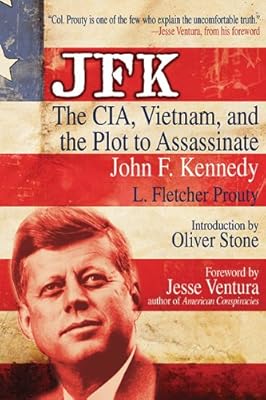 JFK: The CIA, Vietnam, and the Plot to Assassinate John F. Kennedy