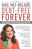 Debt-Free Forever: Take Control of Your Money and Your Life