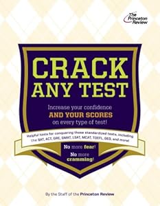 The Anxious Test-Taker's Guide to Cracking Any Test (College Test Preparation)