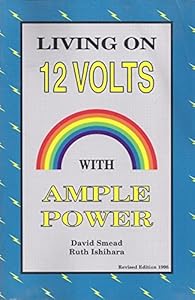 Living on 12 Volts With Ample Power by David Smead