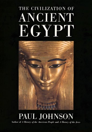 The Civilization Of Ancient Egypt by Paul Johnson