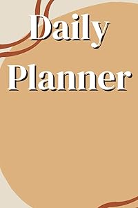 Daily Planner: 6x9 Journal for Prioritizing Hourly Tasks, Activities, Work, Meetings, To Do Lists and Everything Else (Daily Overview Notebook)