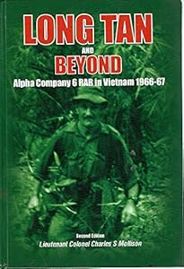Long Tan and Beyond : Alpha Company 6 RAR in Vietnam 1966 - 67