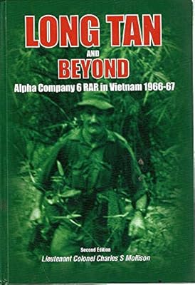 Long Tan and Beyond : Alpha Company 6 RAR in Vietnam 1966 - 67