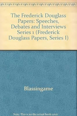 The Frederick Douglass Papers: Volume 1, Series One: Speeches, Debates, and Interviews, 1841-1846
