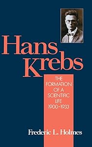 Hans Krebs (Monographs on the History and Philosophy of Biology) by Frederic Laurence Holmes