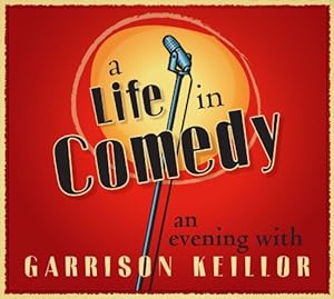 A Life in Comedy: An Evening of Favorites from a Writer's Life