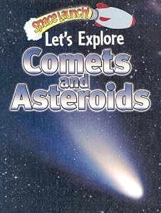 Let's Explore Comets and Asteroids (Space Launch!)