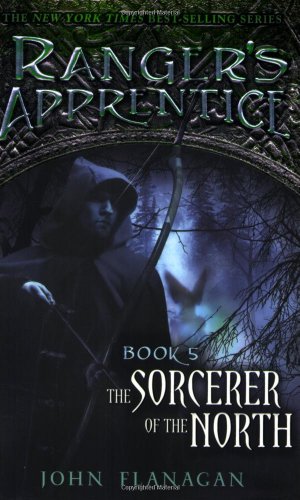 The Sorcerer of the North: Book Five by John A. Flanagan