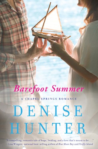 Barefoot Summer (A Chapel Springs Romance Book 1) by Denise Hunter