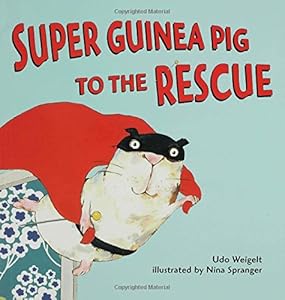 Super Guinea Pig to the Rescue