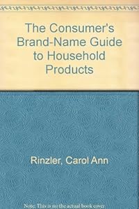 The Consumer's Brand-Name Guide to Household Products by Carol Ann Rinzler