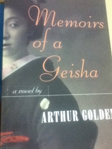 Memoirs of a Geisha by Arthur Golden