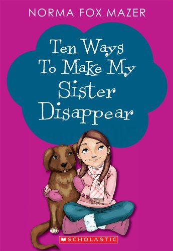 Ten Ways to Make My Sister Disappear by Sarah Mlynowski