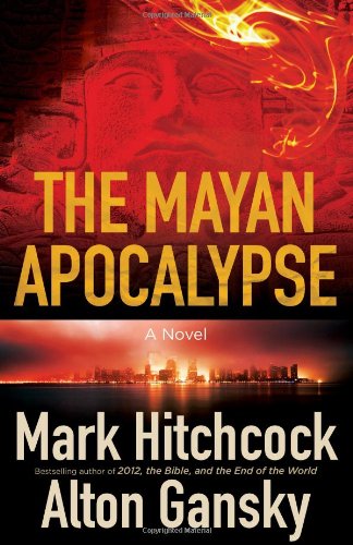 The Mayan Apocalypse by Mark Hitchcock