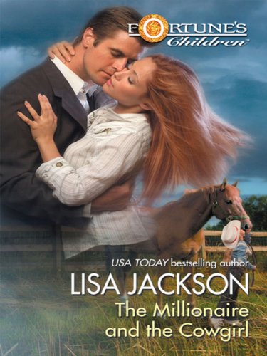 The Millionaire and the Cowgirl (Fortune's Children series Book 2) by Lisa Jackson