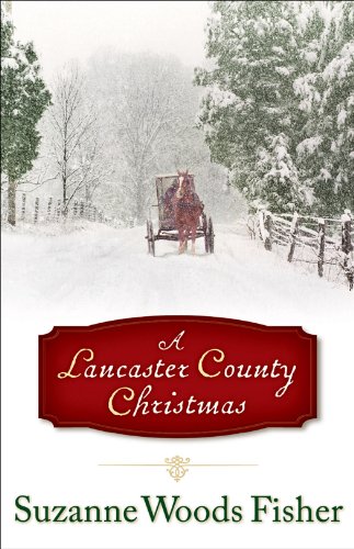 Lancaster County Christmas, A by Suzanne Woods Fisher
