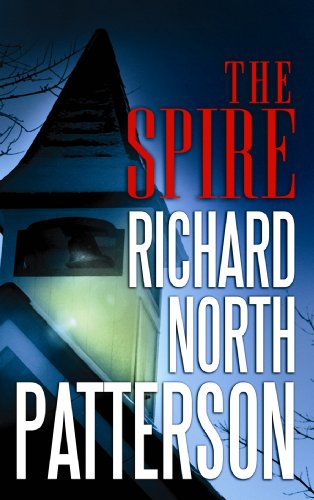 The Spire (Center Point Platinum Mystery (Large Print)) by Richard North Patterson