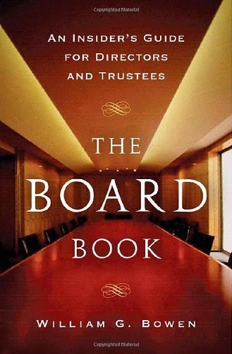 The Board Book: An Insider's Guide for Directors and Trustees by William G. Bowen