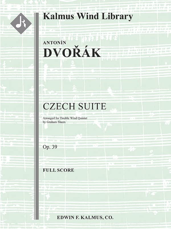 Czech Suite for Wind Ensemble, Op. 39/B. 93: Score by Antonin Dvorak
