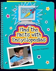 Find the Facts With Encyclopedias (Information Explorer Junior)