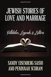 Jewish Stories of Love and Marriage: Folktales, Legends, and Letters