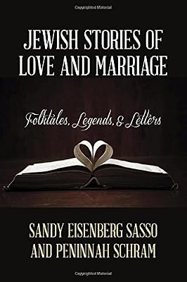 Jewish Stories of Love and Marriage: Folktales, Legends, and Letters