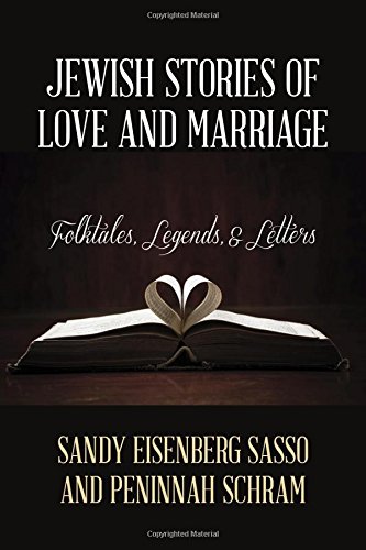 Jewish Stories of Love and Marriage: Folktales, Legends, and Letters by Sandy Eisenberg Sasso