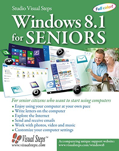 Windows 8.1 for Seniors: For Senior Citizens Who Want to Start Using Computers by Studio Visual Steps